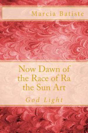 Now Dawn of the Race of Ra the Sun Art de Wilson, Marcia Batiste Smith