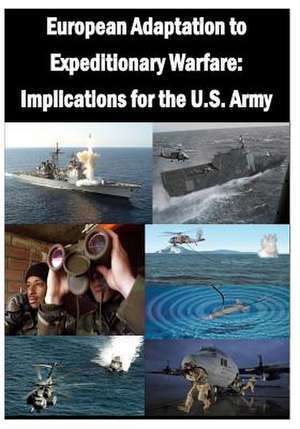 European Adaptation to Expeditionary Warfare de U. S. Army War College