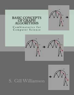 Basic Concepts of Graph Algorithms de S. Gill Williamson