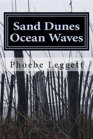 Sand Dunes Ocean Waves de Phoebe Leggett