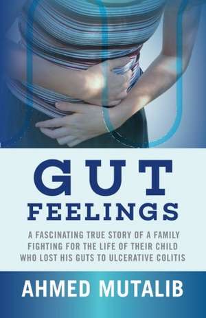 Gut Feelings de Ahmed Mutalib