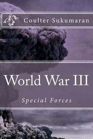 World War III de Coulter Edward Sukumaran