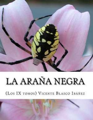 La Arana Negra, Nueve Tomos Completos de Vicente Blasco Ibanez