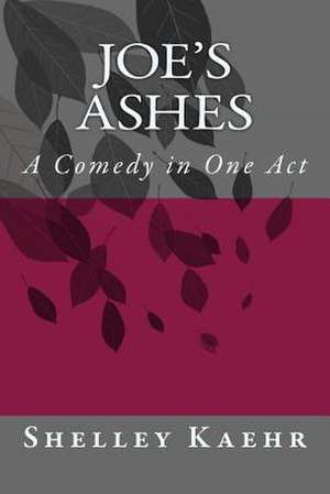 Joe's Ashes de Shelley Kaehr