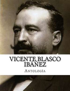 Vicente Blasco Ibanez, Antologia de Vicente Blasco Ibanez