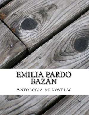 Emilia Pardo Bazan, Antologia de Novelas de Pardo Bazan, Emilia