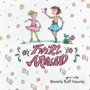 Twirl Around de Beverly Ruff Haunty