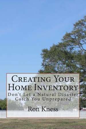 Creating Your Home Inventory de Ron Kness