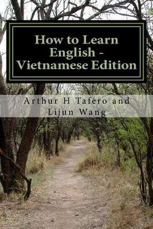 How to Learn English - Vietnamese Edition de Tafero, Arthur H.