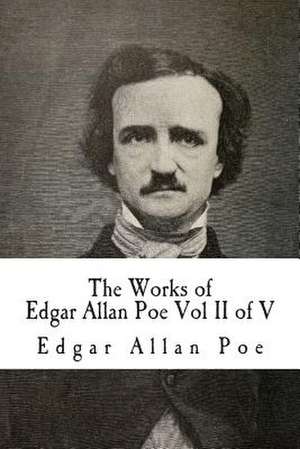 The Works of Edgar Allan Poe Vol II of V de Edgar Allan Poe