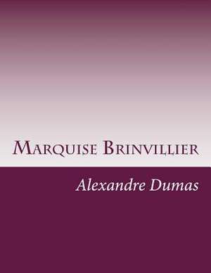 Marquise Brinvillier de Dumas Alexandre