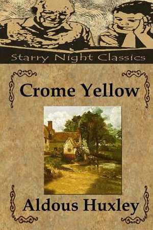 Crome Yellow de Aldous Huxley