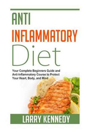 Anti Inflammatory Diet de Larry Kennedy