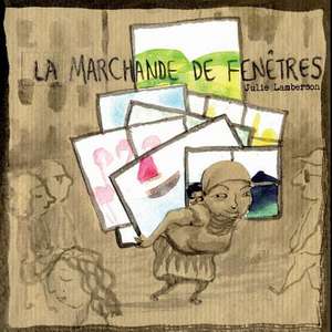 La Marchande de Fenetres. de Julie Lamberson