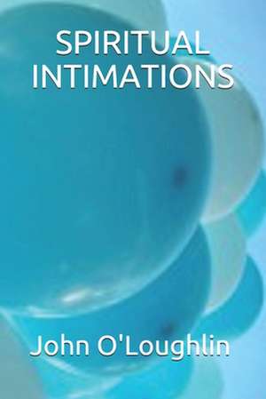 Spiritual Intimations de John O'Loughlin