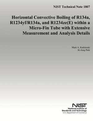 Horizontal Convective Boiling of R134a, R1234yf/R134a, and R1234ze(e) Within Micro-Fin Tube with Extensive Measurement and Analysis Details de U. S. Depar Tment of Commerce