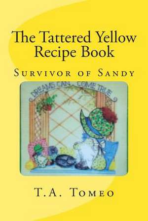 The Tattered Yellow Recipe Book de T. a. Tomeo