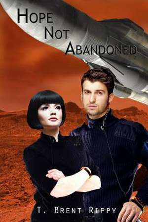 Hope Not Abandoned de T. Brent Rippy