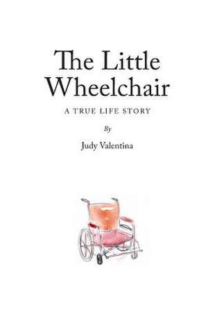 The Little Wheelchair de Judy Valentina