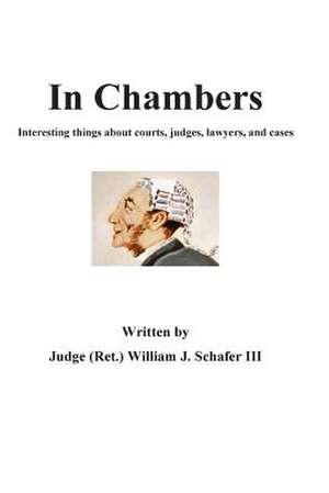 In Chambers de MR William J. Schafer III