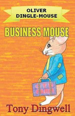 Business Mouse de Tony Dingwell