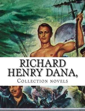 Richard Henry Dana, Collection Novels de Richard Henry Dana