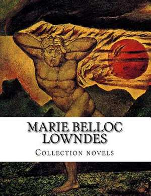 Marie Belloc Lowndes, Collection Novels de Marie Belloc Lowndes