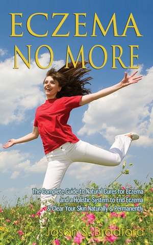 Eczema No More de Jason S. Bradford