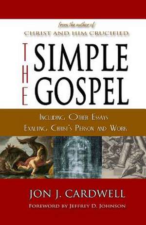 The Simple Gospel de Jon J. Cardwell