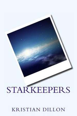 Starkeepers de Kristian M. Dillon