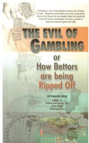 The Evil of Gambling de MR Armando Ang