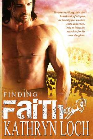 Finding Faith de Kathryn Loch