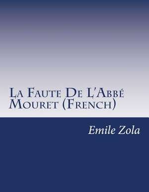 La Faute de L'Abbe Mouret (French) de Emile Zola