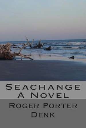 Seachange de Roger Porter Denk