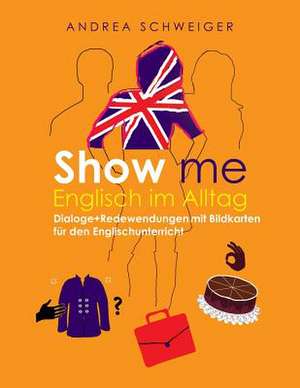 Show Me Englisch Im Alltag de Andrea Schweiger