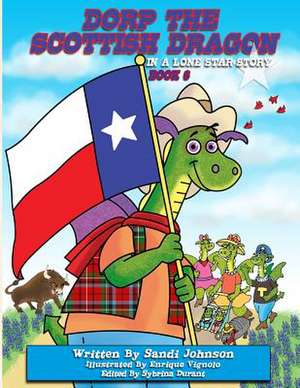 Book 6 - Dorp the Scottish Dragon in a Lone Star Story de Sandi Johnson