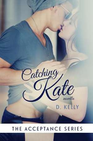 Catching Kate de D. Kelly