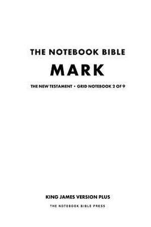 The Notebook Bible, New Testament, Mark, Grid Notebook 2 of 9 de Notebook Bible Press