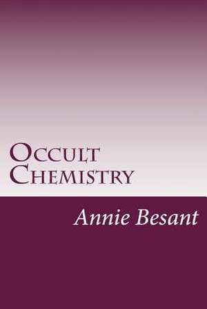 Occult Chemistry de Annie Wood Besant