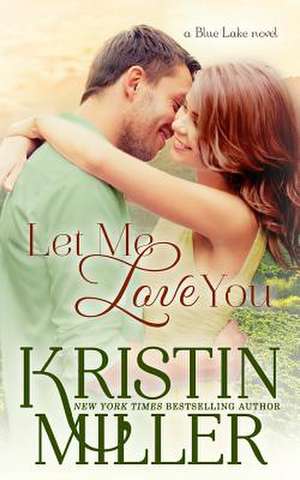 Let Me Love You de Kristin Miller