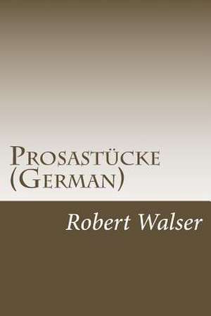 Prosastucke (German) de Robert Walser