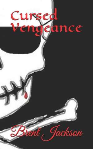 Cursed Vengeance de Brent Jackson