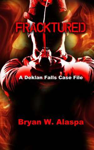 Fracktured de Bryan W. Alaspa