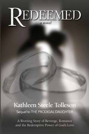 Redeemed de Kathleen Steele Tolleson