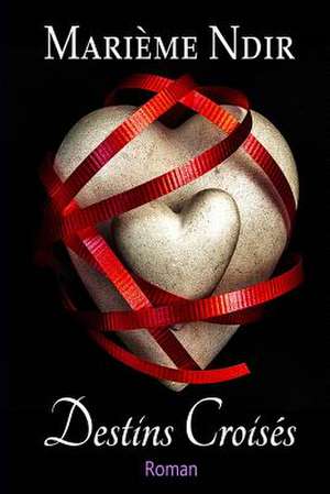 Destins Croises de Marieme Ndir