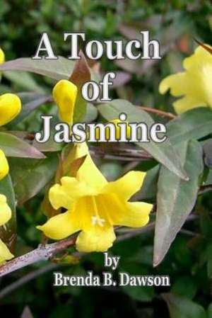 A Touch of Jasmine de Brenda B. Dawson