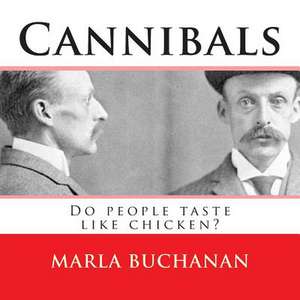 Cannibals de Marla Buchanan