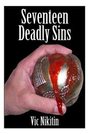 Seventeen Deadly Sins de MR Vic Nikitin