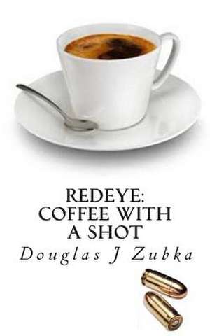 Redeye de Douglas J. Zubka