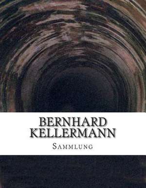 Bernhard Kellermann, Sammlung de Bernhard Kellermann